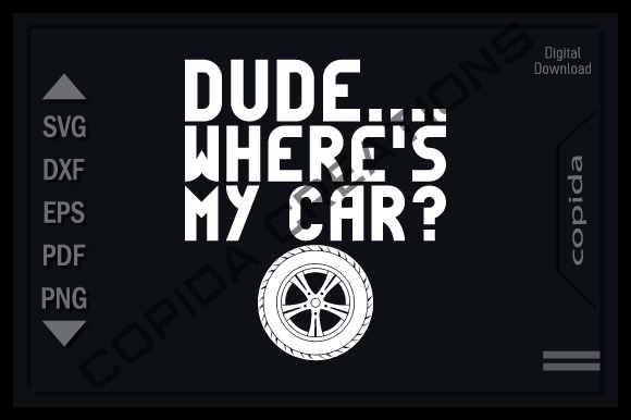 Download Dude Where's My Car Svg Cutting File - Svg Collection